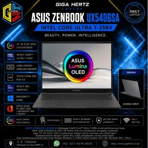 ASUS ZENBOOK UX5406SA OLED Intel Core Ultra 7-258V RAM 32GB LPDDR5X SSD 1TB M.2 NVMe PCIe 4.0 Intel Arc Graphics Layar 14" 3K OLED 120Hz Touchscreen Backlit Keyboard with Copilot Key Windows 11 + OHS 2024 + Microsoft 365 1 Tahun Warna Zumaia Gray